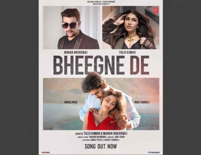 Tulsi Kumar Collaborates with Manan Bhardwaj on New Single 'Bheegne De,' Starring Nikki Tamboli and Arbaz Patel