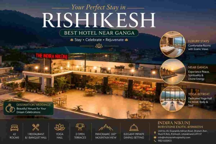 best hotel in Rishikesh near Ganga, luxury hotel Rishikesh, riverside stay Rishikesh, Indira Nikunj Rubystone Exotic,best hotel in Rishikesh, hotel in Rishikesh near Ganga, yoga retreat in Rishikesh, destination wedding hotels in Rishikesh, luxury hotel Rishikesh, mountain view hotel Rishikesh